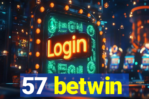 57 betwin